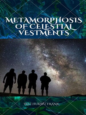 cover image of METAMORPHOSIS OF CELESTIAL  VESTMENTS.
